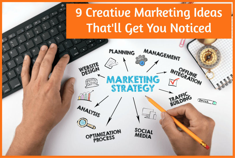 That s So Unique 9 Creative Marketing Ideas That ll Get You Noticed 