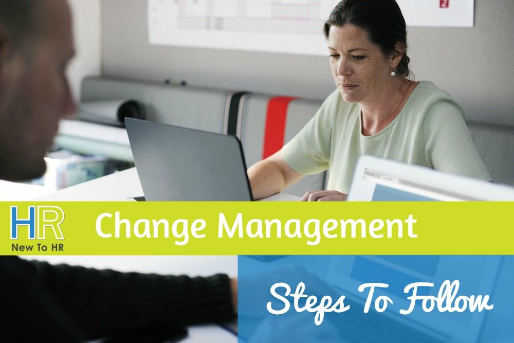 Change Management. Steps To Follow. #NewToHR