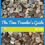 The Time Travelers Guide To HR. #NewToHR