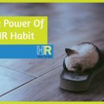 The Power Of HR Habit. #NewToHR