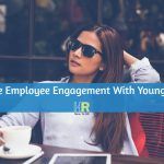Increase Employee Engagement With Young People. #NewToHR