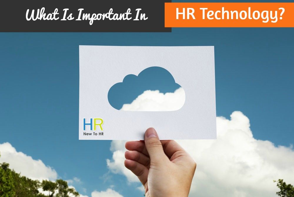 What Is Important In HR Technology. #NewToHR