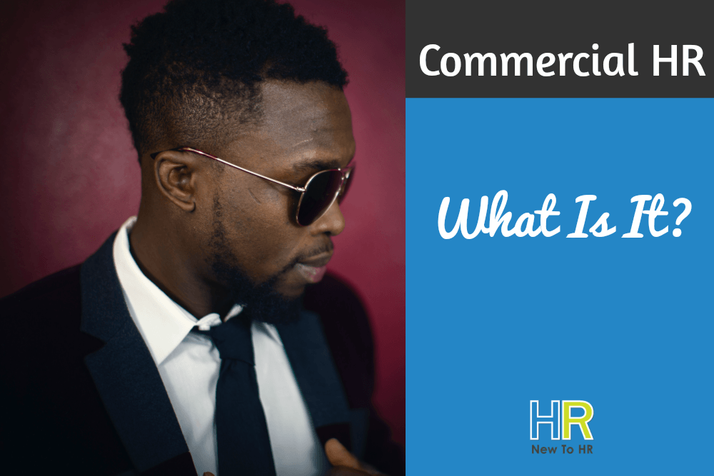 Commercial HR. What Is It #NewToHR