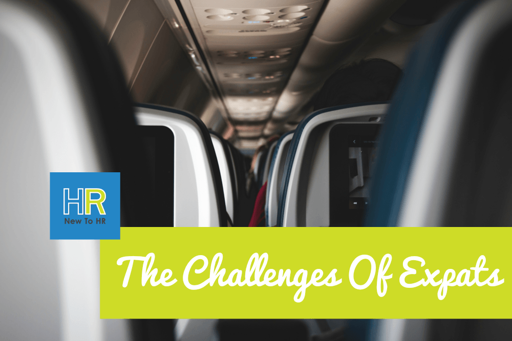 The Challenges Of Expats. #NewToHR