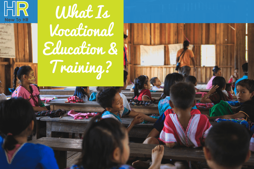 What Is Vocational Education And Training. #NewToHR