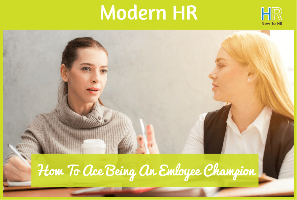 Modern HR - How To Being An Employee Champion - New HR