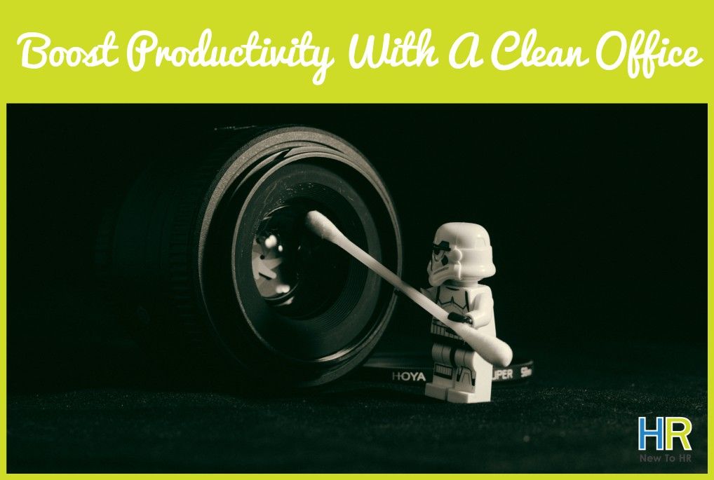 Boost Productivity With A Clean Office #newtohr