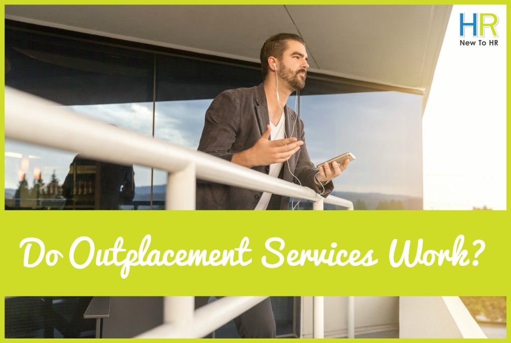 Do Outplacement Services Work by #NewToHR