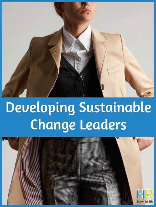 Developing Sustainable Change Leaders by New To HR