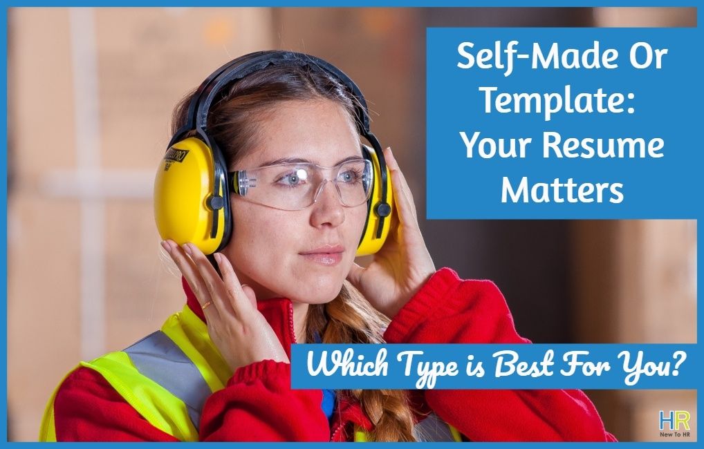 Self-Made Or Template_ Your Resume Matters. Which Type Is Best For You_ by #NewToHR