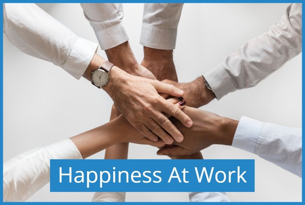 Happiness At Work. Creating An Engaged Connected Workplace by newtohr.com