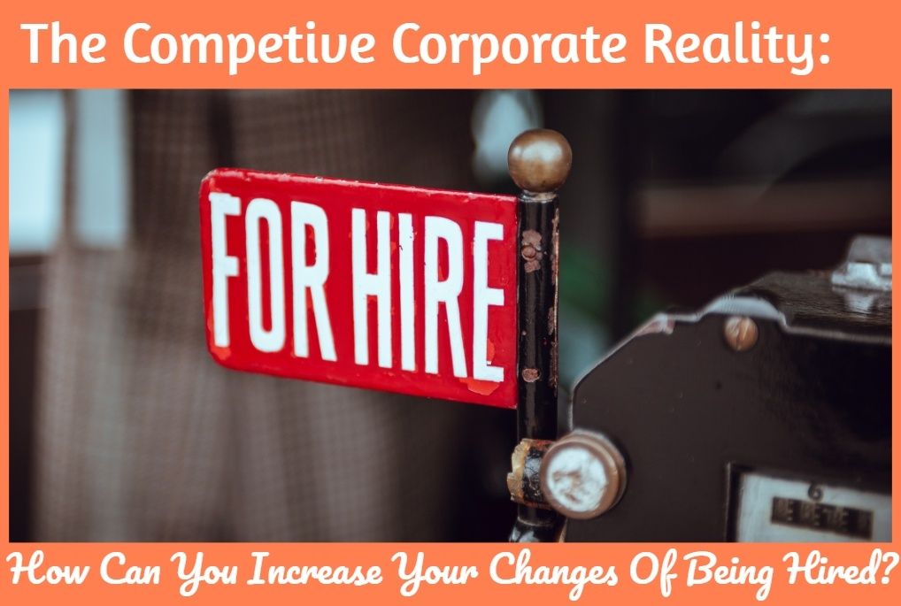 The Competitive Corporate Reality_ How can you increase your changes of being hired. By newtohr.com