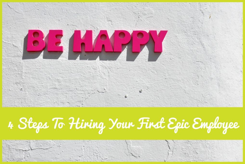 4 Steps To Hiring Your First Epic Employee by #newtohr