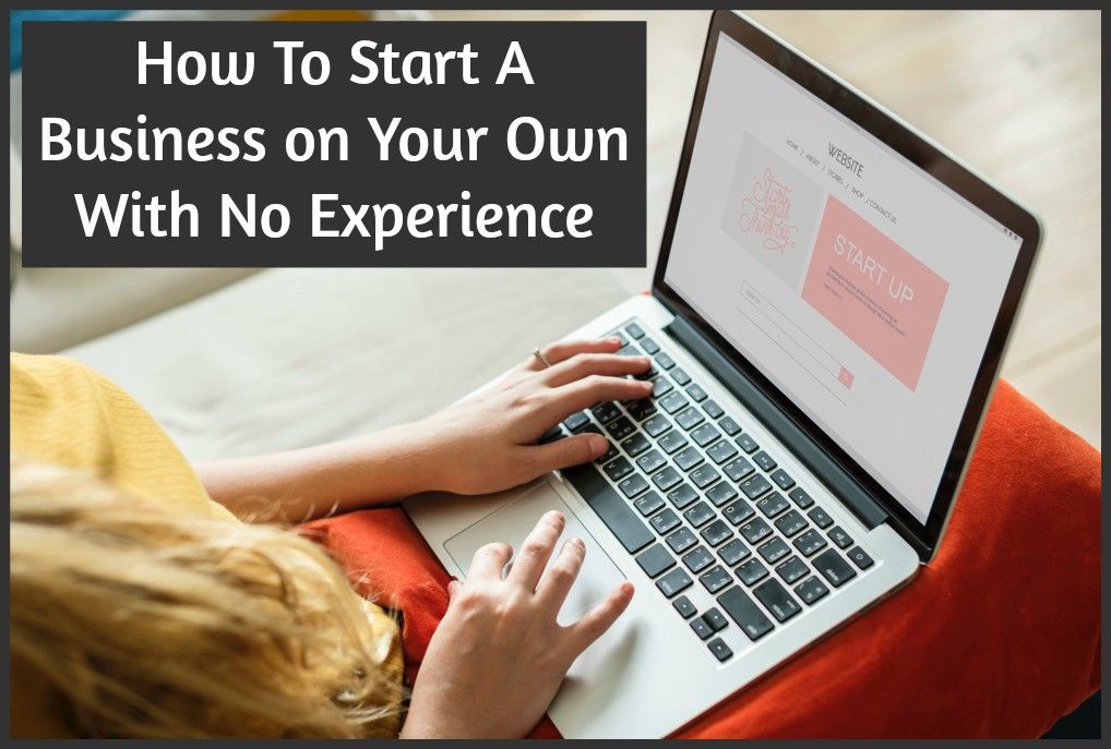 How To Start A Business On Your Own With No Experience. by newtohr.com #NewToHR