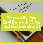 Reasons Why Your Small Business Is Failing and what to do about it. #NewToHR