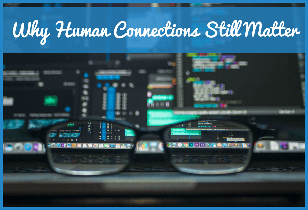 Why Human Connections Still Matter by newtohr.com #NewToHR