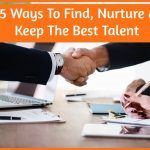 15 Ways To Find, Nurture And Keep The Best Talent by newtohr.com
