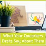 What Your CoWorkers Desks Say About them newtohr.com