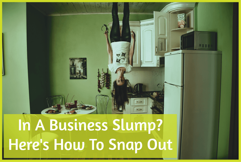 In A Business Slump. Heres How To Snap Out by #newtohr