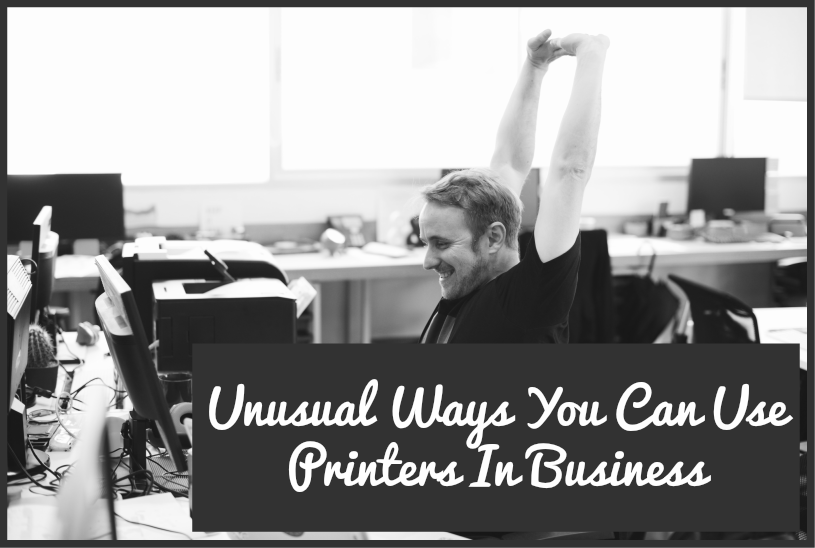 Unusual Ways You Can Use Printers In Business by newtohr.com