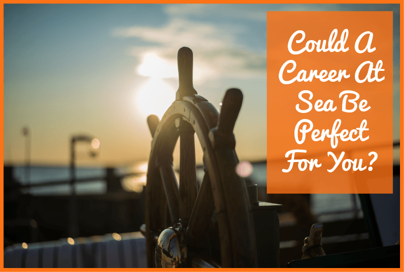 Could A Career At Sea Be Perfect For You by NewToHR.