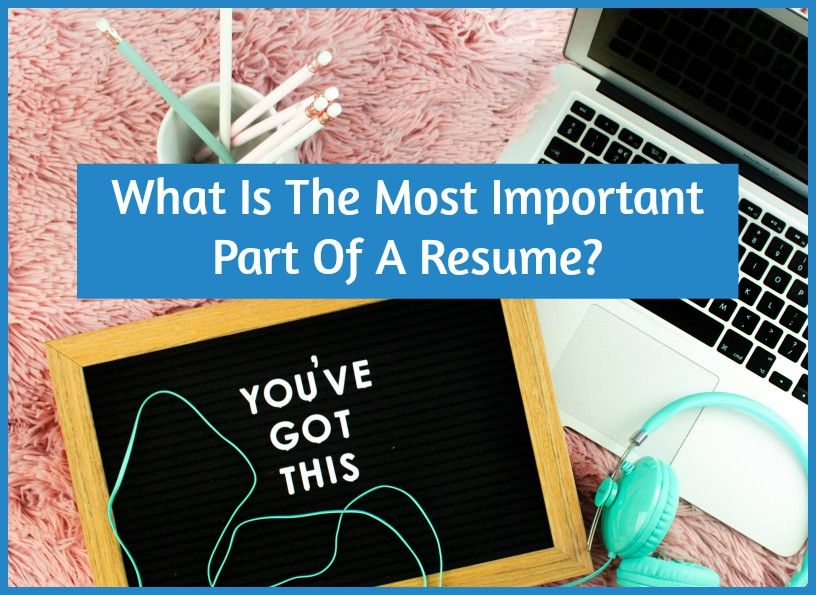 What Is The Most Important Part Of A Resume by newtohr.com