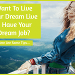 Want To Live Your Dream Live and Have Your Dream Job by newtohr.com