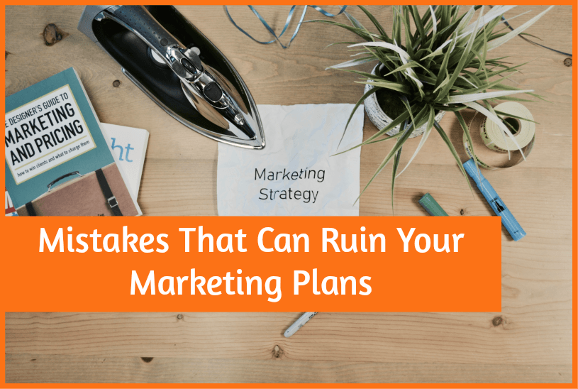 Mistakes That Can Ruin Your Marketing Plans by #NewToHR
