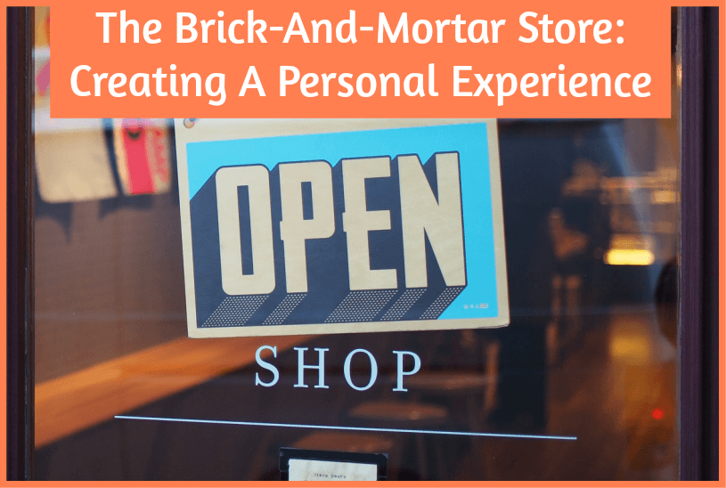The Brick And Mortar Store Creating A Personal Experience by newtohr.com