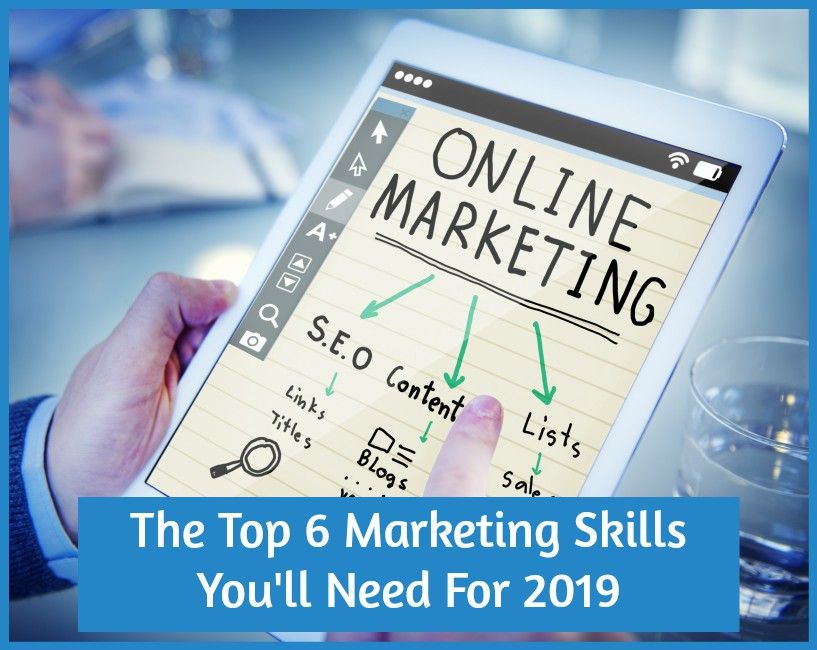 The Top 6 Marketing Skils You Will Need For 2019 by newtohr.com