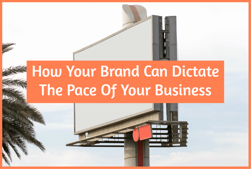 How Your Brand Can Dictate The Pace Of Your Business by newtohr.com