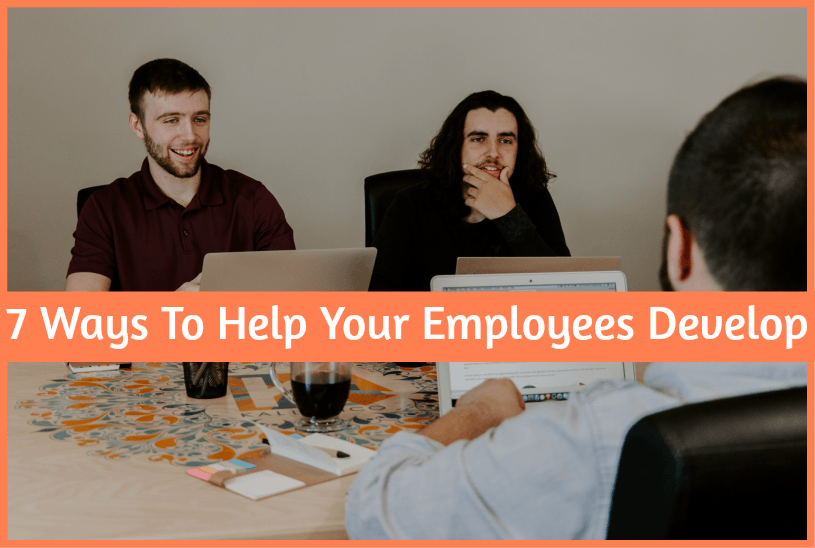 7 Ways To Help Your Employees Develop by newtohr.com