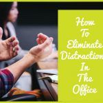 How To Eliminate Distractions In The Office by #NewToHR