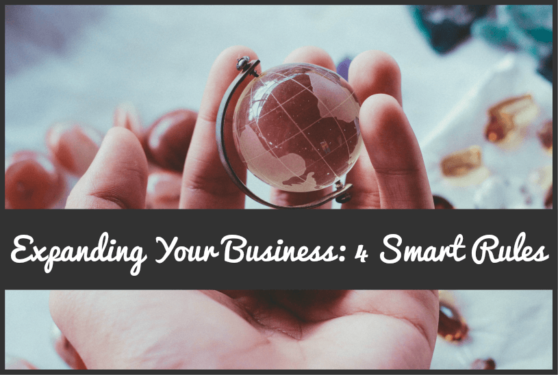 Expanding Your Business - 4 Smart Rules by newtohr.com
