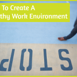 How To Create A Healthy Work Environment by #NewToHR