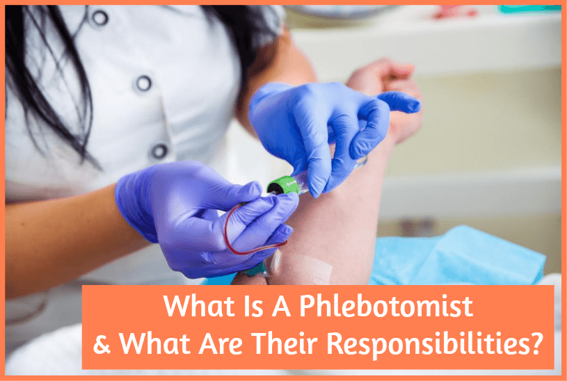 What Is A Phlebotomist And What Are Their Responsibilities by newtohr.com