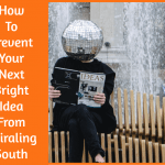 How To Prevent Your Next Bright Idea From Spiraling South by #NewToHR
