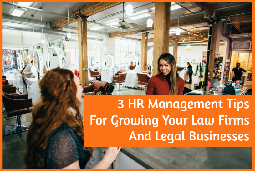 3 Management Tips For Growing Your Law Firms And Legal Businesses by #NewToHR
