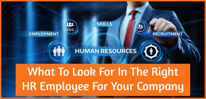 What To Look For In The Right HR Employee For Your Company by #NewToHR