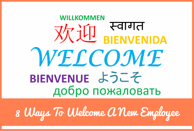 8 Ways To Welcome A New Employee by #NewToHR