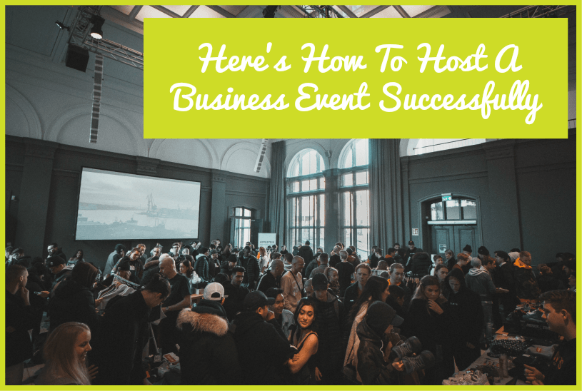 Here Is How To Host A Business Event Successfuly by newtohr.com