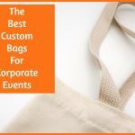 The Best Custom Bags For Corporate Events by #NewToHR