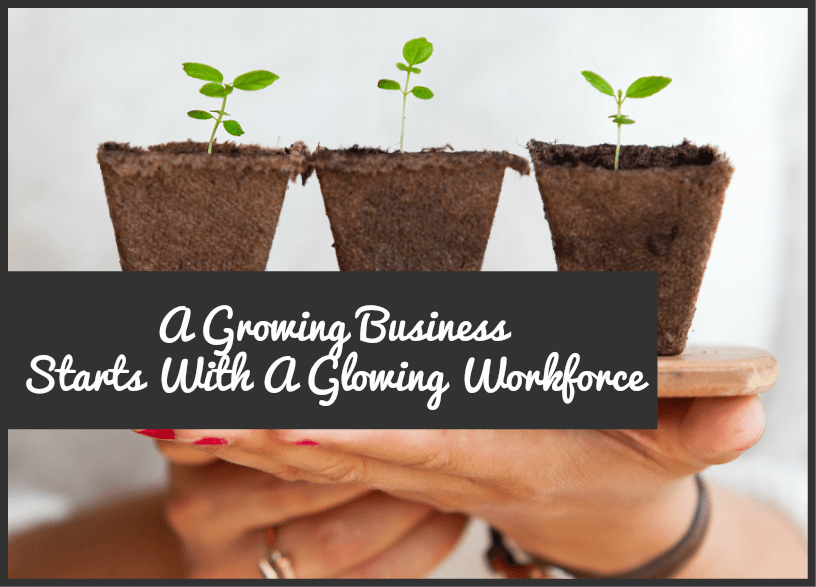 A Growing Business Starts With A Glowing Workplace by newtohr.com