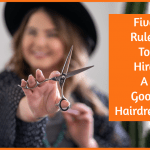 Five Rules To Hire A Good Hairdresser by newtohr.com