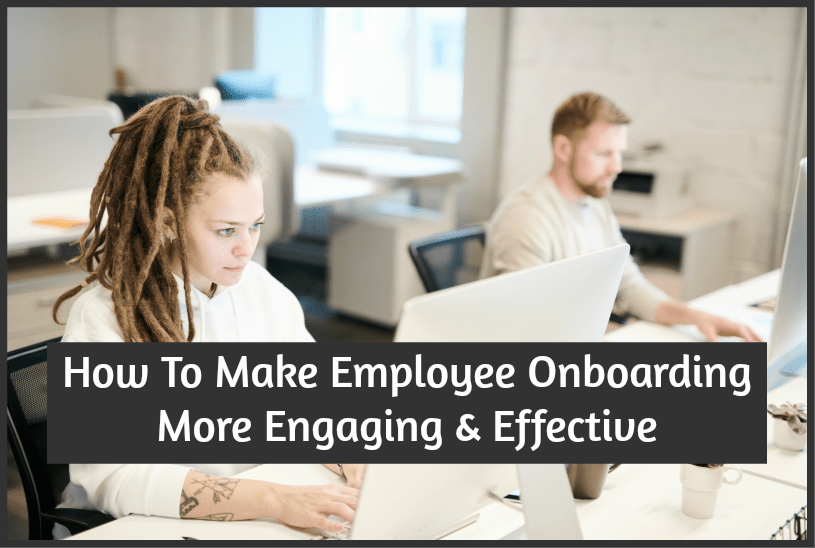 How To Make Employee Onboarding More Engaging And Effective by #NewToHR