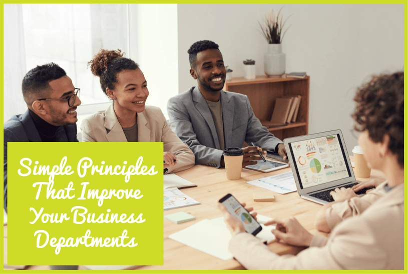 Simple Principles That Improve Your Business Departments by newtohr.com