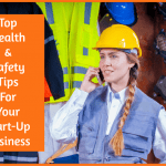 Top Health And Safety Tips For Your StartUp Business by #NewToHR