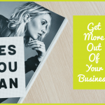 Get More Out Of Your Business by #NewToHR