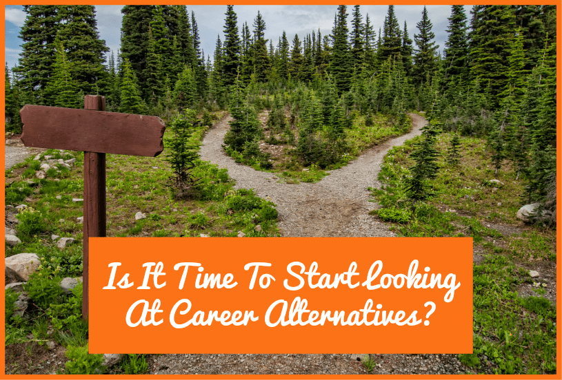 Is It Time To Start Looking At Career Alternatives by newtohr.com