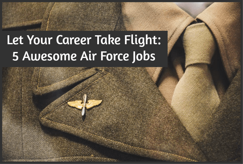 LetYourCareerTakeFlight_5AwesomeAirForceJobs by newtohr.com